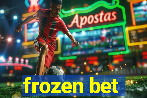 frozen bet